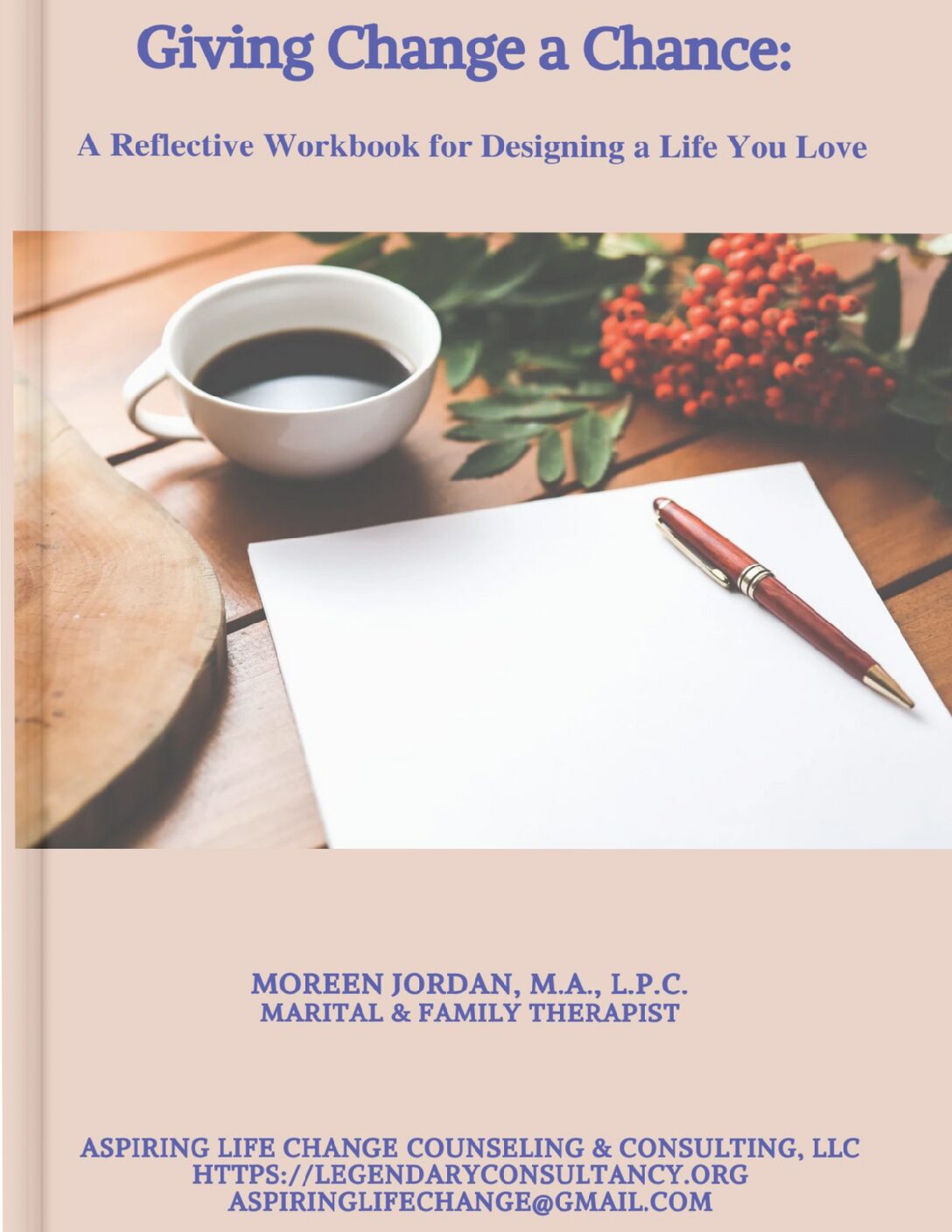 Giving Change A Chance:  A Reflective Workbook for Designing a Life You Love